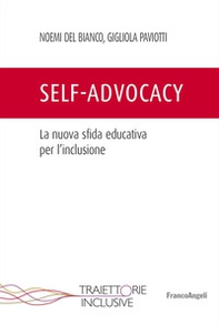 Self-advocacy. La nuova sfida educativa per l'inclusione - Librerie.coop