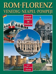 Città d'arte in Italia. Roma, Firenze, Venezia, Napoli, Pompei, Pisa e Siena. Ediz. tedesca - Librerie.coop Città d'arte in Italia. Roma, Firenze, Venezia, Napoli, Pompei, Pisa e Siena. Ediz. tedesca - Librerie.coop