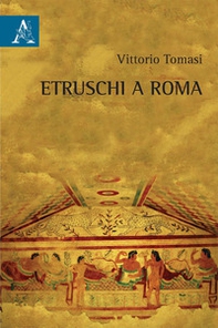 Etruschi a Roma - Librerie.coop