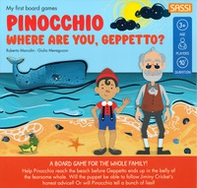 Pinocchio. Where are you, Geppetto? My first board games - Librerie.coop