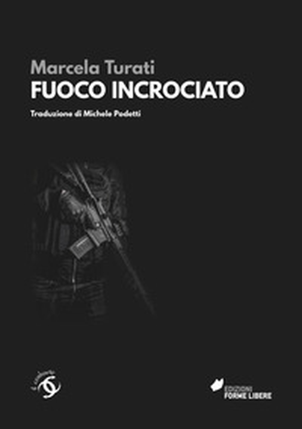 Fuoco incrociato. Le vittime della guerra contro i narcos - Librerie.coop Fuoco incrociato. Le vittime della guerra contro i narcos - Librerie.coop