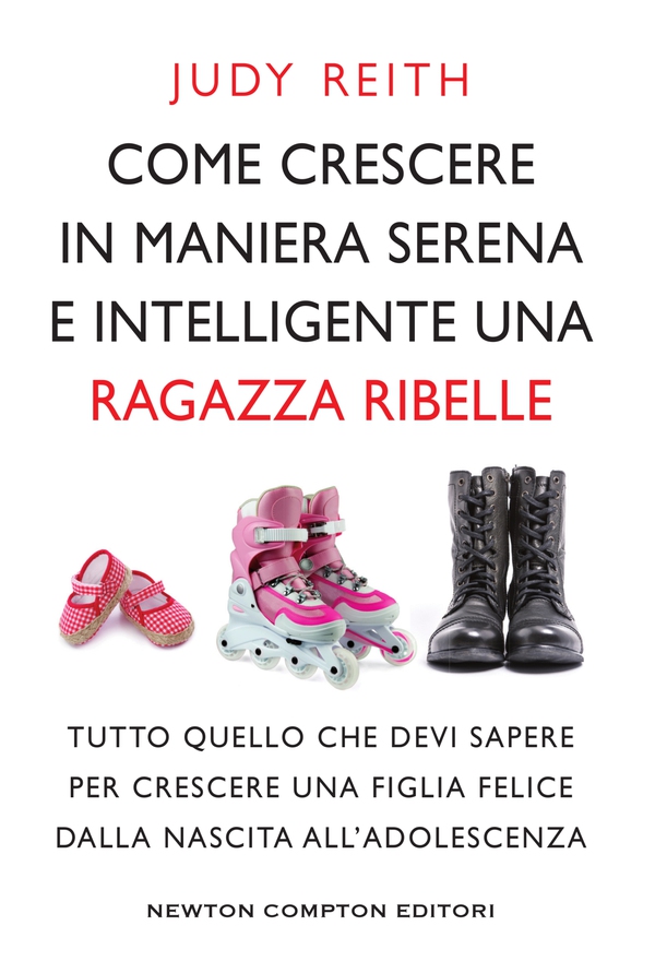 Come crescere in maniera serena e intelligente una ragazza ribelle - Librerie.coop Come crescere in maniera serena e intelligente una ragazza ribelle - Librerie.coop