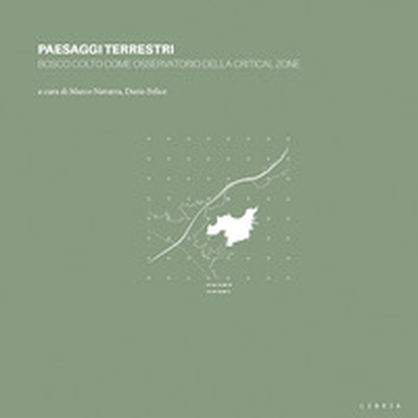 Paesaggi terrestri. Bosco Colto come osservatorio della Critical Zone - Librerie.coop
