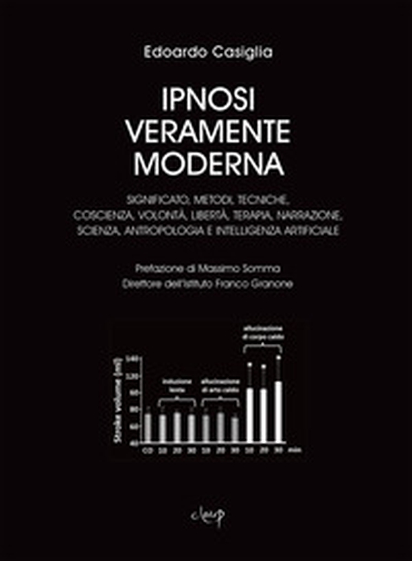 Ipnosi veramente moderna. Significato, metodi, tecniche, coscienza, volontà, libertà, terapia, narrazione, scienza, antropologia e intelligenza artificiale - Librerie.coop Ipnosi veramente moderna. Significato, metodi, tecniche, coscienza, volontà, libertà, terapia, narrazione, scienza, antropologia e intelligenza artificiale - Librerie.coop