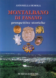 Montalbano di Fasano. Prospettive storiche - Librerie.coop