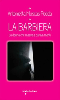 La barbiera. La donna che rasava e curava menti - Librerie.coop