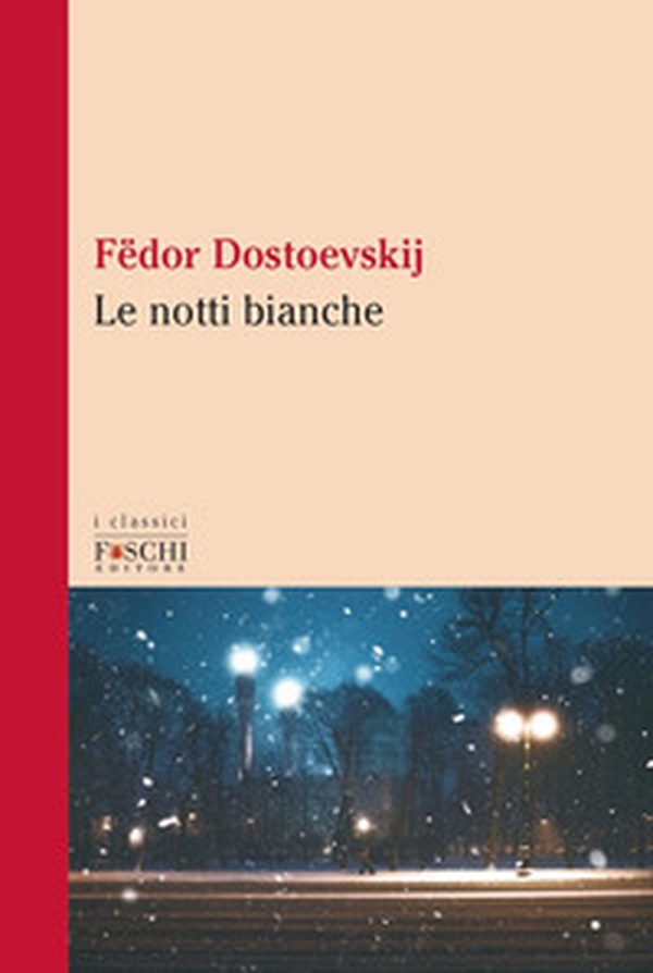 Le notti bianche - Librerie.coop Le notti bianche - Librerie.coop