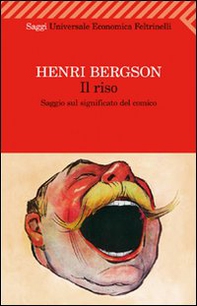 Il riso. Saggio sul significato del comico - Librerie.coop Il riso. Saggio sul significato del comico - Librerie.coop