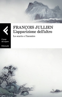 L'apparizione dell'altro. Lo scarto e l'incontro - Librerie.coop L'apparizione dell'altro. Lo scarto e l'incontro - Librerie.coop