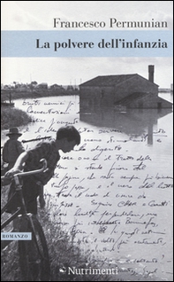 La polvere dell'infanzia e altri affanni di gioventù. Frammenti di un fotoromanzo popolare - Librerie.coop La polvere dell'infanzia e altri affanni di gioventù. Frammenti di un fotoromanzo popolare - Librerie.coop