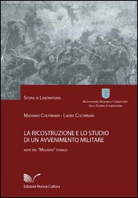 La ricostruzione e lo studio di un avvenimento militare - Librerie.coop