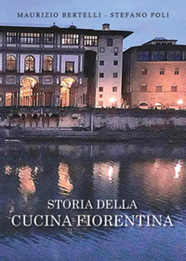 Storia della cucina fiorentina - Librerie.coop Storia della cucina fiorentina - Librerie.coop
