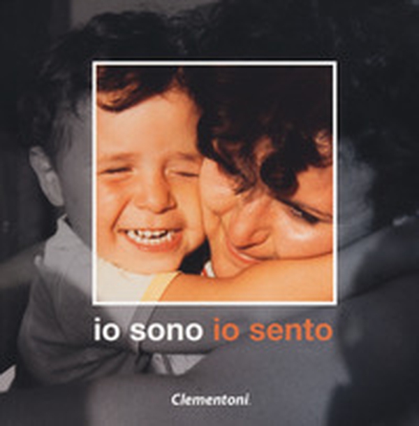 Io sono io sento - Librerie.coop Io sono io sento - Librerie.coop
