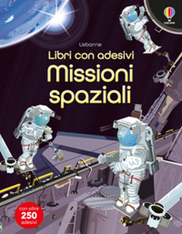Missioni spaziali. Con adesivi - Librerie.coop Missioni spaziali. Con adesivi - Librerie.coop