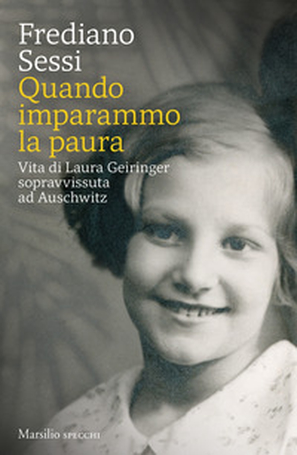 Quando imparammo la paura. Vita di Laura Geiringer sopravvissuta ad Auschwitz - Librerie.coop Quando imparammo la paura. Vita di Laura Geiringer sopravvissuta ad Auschwitz - Librerie.coop