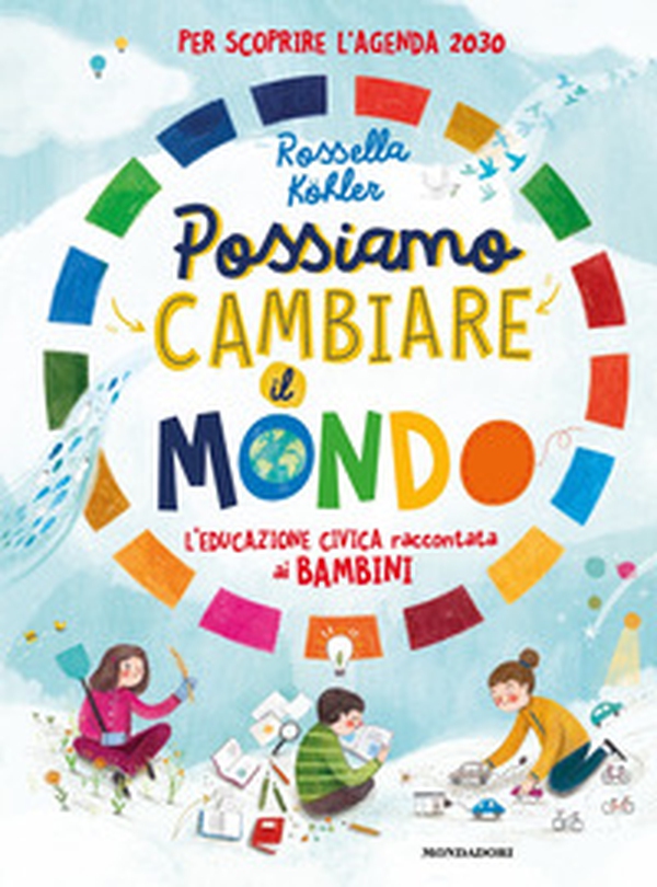 Possiamo cambiare il mondo. L'educazione civica raccontata ai bambini - Librerie.coop Possiamo cambiare il mondo. L'educazione civica raccontata ai bambini - Librerie.coop