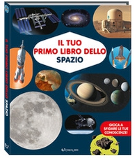 Il tuo primo libro dello spazio - Librerie.coop