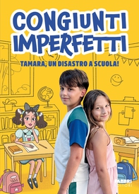 Tamara, un disastro a scuola! - Librerie.coop