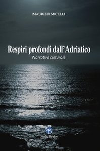Respiri profondi dall'Adriatico - Librerie.coop Respiri profondi dall'Adriatico - Librerie.coop