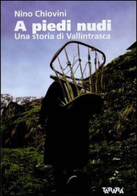 A piedi nudi. Una storia di Vallintrasca - Librerie.coop
