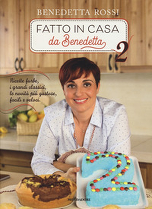 Fatto in casa da Benedetta. Ricette furbe, i grandi classici, le novità più gustose, facili e veloci - Vol. 2 - Librerie.coop Fatto in casa da Benedetta. Ricette furbe, i grandi classici, le novità più gustose, facili e veloci - Vol. 2 - Librerie.coop