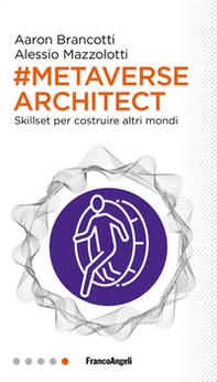 Metaverse architect. Skillset per costruire altri mondi - Librerie.coop