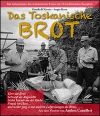 Das Toskanische brot. Alle Geheimisse des toskanischen brotes mit 20 traditionellen rezepten - Librerie.coop