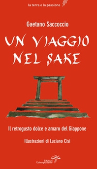 Un viaggio nel sake. Appunti sparsi al retrogusto del Giappone - Librerie.coop