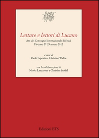 Letture e lettori di Lucano. Atti del Convegno internazionale di studi (Fisciano, 27-29 marzo 2012) - Librerie.coop