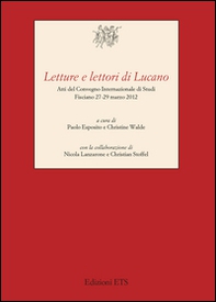 Letture e lettori di Lucano. Atti del Convegno internazionale di studi (Fisciano, 27-29 marzo 2012) - Librerie.coop