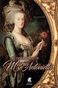 Il testamento di Maria Antonietta - Librerie.coop