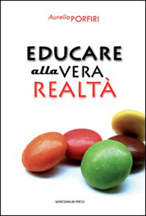 Educare alla vera realtà - Librerie.coop Educare alla vera realtà - Librerie.coop