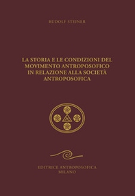 La storia e le condizioni del movimento antroposofico in relazione alla Società Antroposofica. Un impulso all'autocoscienza - Librerie.coop La storia e le condizioni del movimento antroposofico in relazione alla Società Antroposofica. Un impulso all'autocoscienza - Librerie.coop