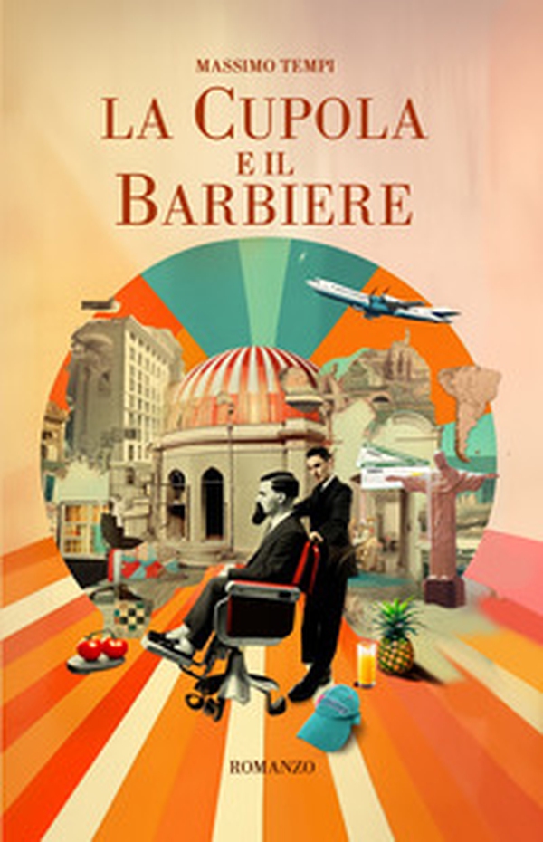 La cupola e il barbiere - Librerie.coop La cupola e il barbiere - Librerie.coop