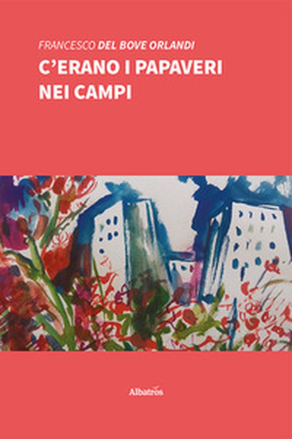 C'erano i papaveri nei campi - Librerie.coop C'erano i papaveri nei campi - Librerie.coop