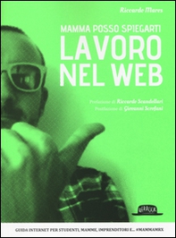 Mamma posso spiegarti lavoro nel web - Librerie.coop Mamma posso spiegarti lavoro nel web - Librerie.coop