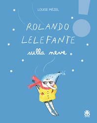 Rolando Lelefante sulla neve - Librerie.coop