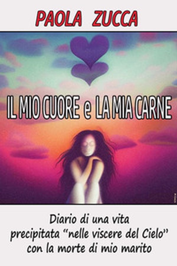 Il mio cuore e la mia carne - Librerie.coop Il mio cuore e la mia carne - Librerie.coop