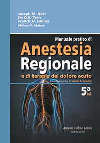 Manuale pratico di anestesia regionale e di terapia del dolore acuto - Librerie.coop