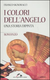 I colori dell'angelo. Una storia dipinta - Librerie.coop I colori dell'angelo. Una storia dipinta - Librerie.coop
