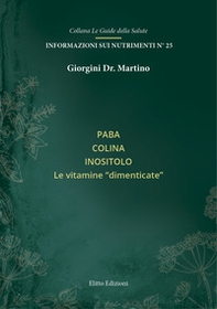 Paba colina inositolo. Le vitamine dimenticate - Librerie.coop