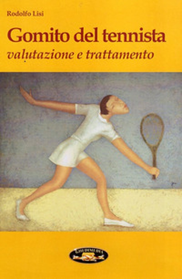 Gomito del tennista. Valutazione e trattamento - Librerie.coop Gomito del tennista. Valutazione e trattamento - Librerie.coop