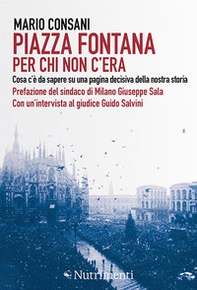 Piazza Fontana. Per chi non c'era. Cosa c'è da sapere su una pagina decisiva della nostra storia - Librerie.coop