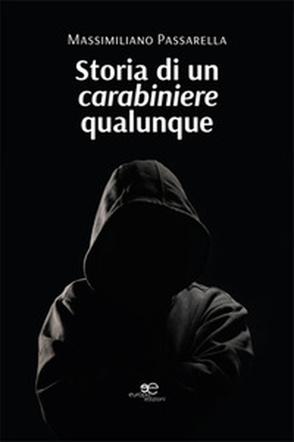 Storia di un carabiniere qualunque - Librerie.coop Storia di un carabiniere qualunque - Librerie.coop