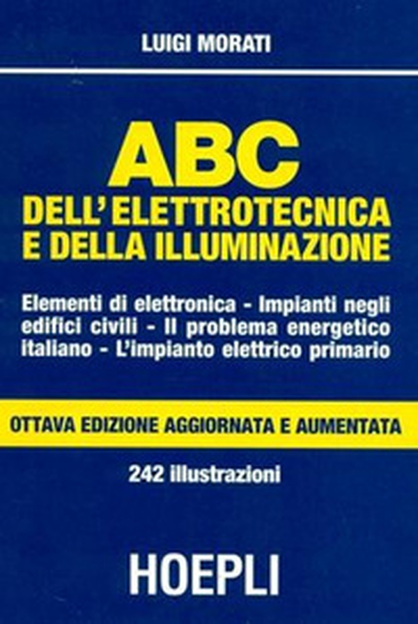 ABC dell'elettrotecnica e della illuminazione - Librerie.coop ABC dell'elettrotecnica e della illuminazione - Librerie.coop