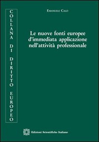 Le nuove fonti europee d'immediata applicazione nell'attività professionale - Librerie.coop