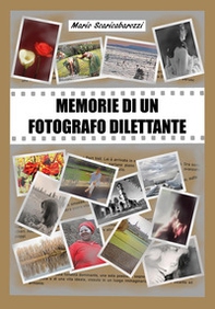 Memorie di un fotografo dilettante - Librerie.coop Memorie di un fotografo dilettante - Librerie.coop
