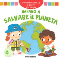 Imparo a salvare il pianeta. Solleva le alette e scopri l'ecologia - Librerie.coop