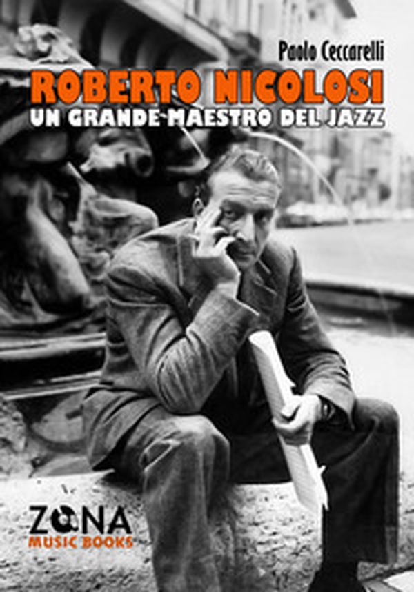 Roberto Nicolosi. Un grande maestro del jazz - Librerie.coop Roberto Nicolosi. Un grande maestro del jazz - Librerie.coop