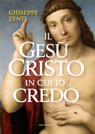 Il Gesù Cristo in cui io credo - Librerie.coop